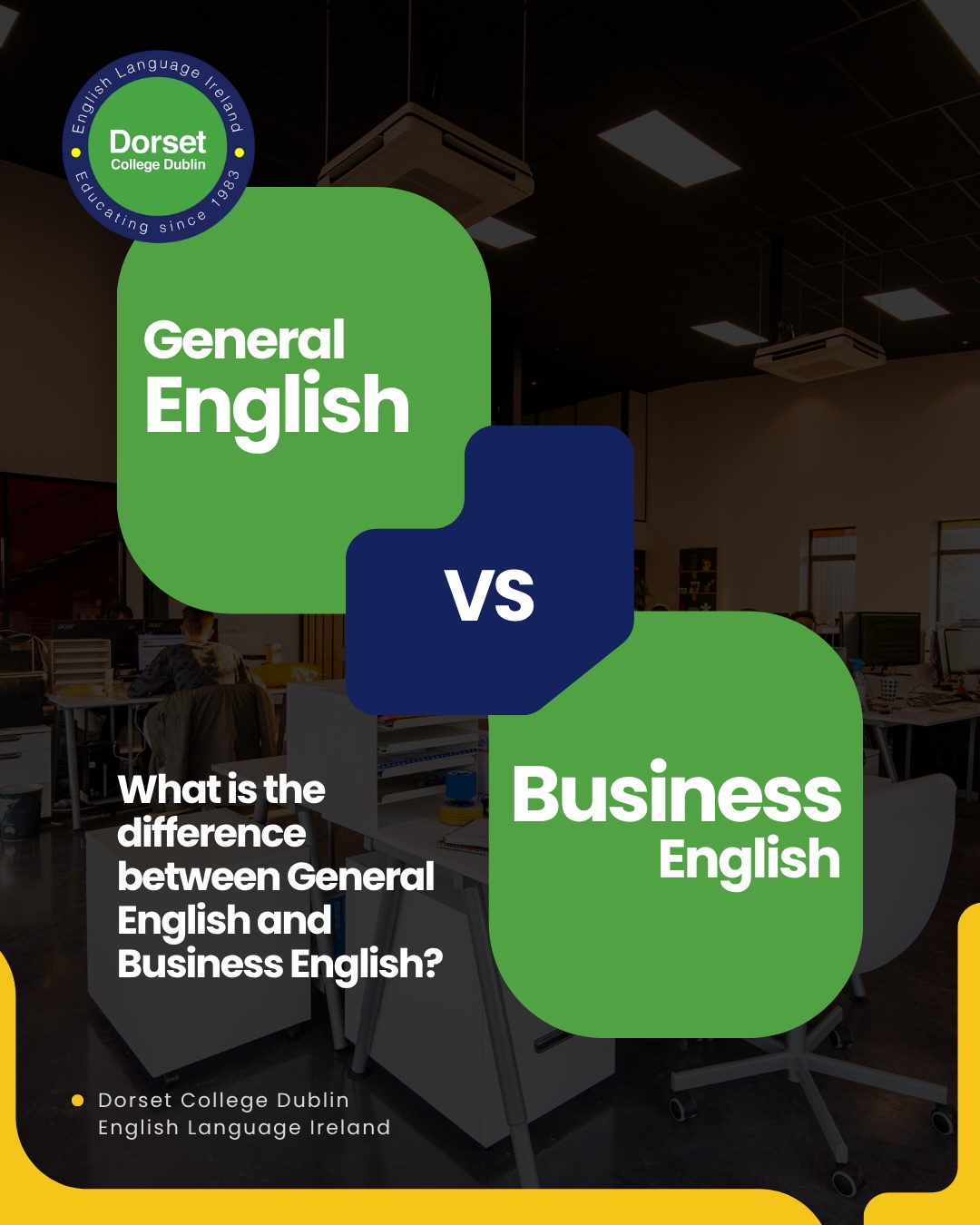 General English or Business English, do you know the difference? 

Both courses will improve your English. But they have very different goals, vocabulary and situations. Swipe through to find out which one is the right fit for you.

Which one are you considering to study at Dorset? Tell us in the comments! 

#LearnEnglish #BusinessEnglish #GeneralEnglish #EnglishTips #EnglishInDublin DorsetCollege StudyAbroad InternationalStudents EnglishCourse DublinIreland EnglishFluency LearnEnglishOnline